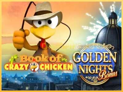 गेमिंग मशीन Book of Crazy Chicken Golden Nights बड़ी रकम पाने का आपका रास्ता