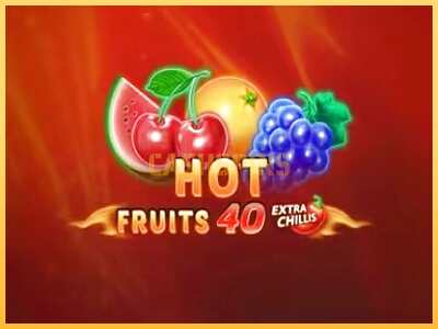 गेमिंग मशीन Hot Fruits 40 Extra Chillis बड़ी रकम पाने का आपका रास्ता