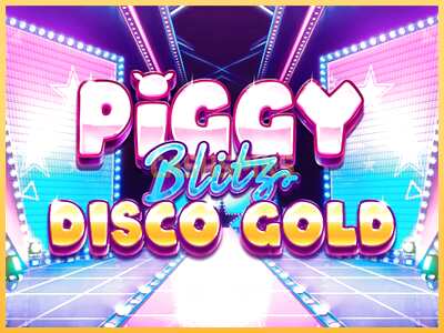 गेमिंग मशीन Piggy Blitz Disco Gold बड़ी रकम पाने का आपका रास्ता