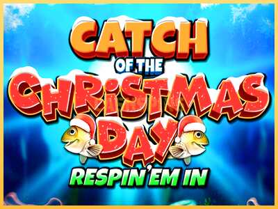 गेमिंग मशीन Catch of the Christmas Day Respin Em In बड़ी रकम पाने का आपका रास्ता