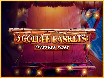 गेमिंग मशीन 3 Golden Baskets: Treasure Tides बड़ी रकम पाने का आपका रास्ता