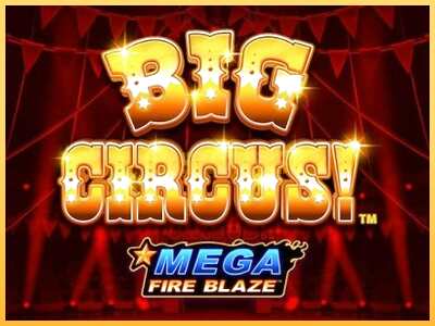 गेमिंग मशीन Mega Fire Blaze: Big Circus बड़ी रकम पाने का आपका रास्ता