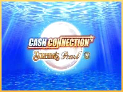 गेमिंग मशीन Cash Connection Dolphins Pearl बड़ी रकम पाने का आपका रास्ता