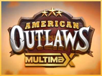 गेमिंग मशीन American Outlaws MultiMax बड़ी रकम पाने का आपका रास्ता