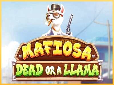 गेमिंग मशीन Mafiosa Dead or a Llama बड़ी रकम पाने का आपका रास्ता