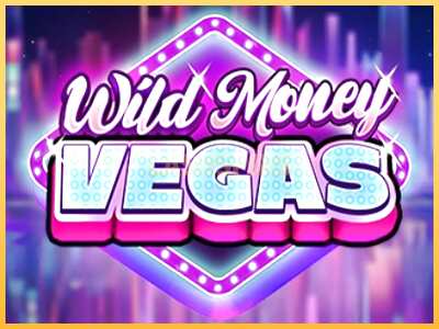 गेमिंग मशीन Wild Money Vegas बड़ी रकम पाने का आपका रास्ता