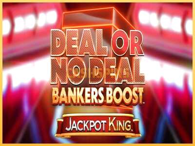 गेमिंग मशीन Deal or No Deal Bankers Boost Jackpot King बड़ी रकम पाने का आपका रास्ता