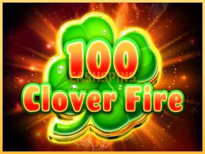 गेमिंग मशीन 100 Clover Fire बड़ी रकम पाने का आपका रास्ता