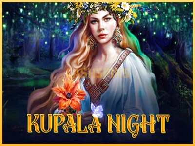 गेमिंग मशीन Kupala Night बड़ी रकम पाने का आपका रास्ता