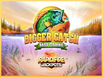 गेमिंग मशीन Bigger Catch Bass Fishing Rapid Fire Jackpots बड़ी रकम पाने का आपका रास्ता