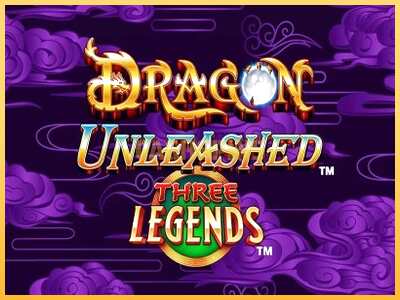 गेमिंग मशीन Dragon Unleashed - Three Legends बड़ी रकम पाने का आपका रास्ता