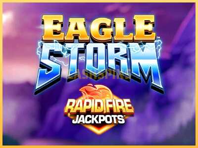 गेमिंग मशीन Eagle Storm Rapid Fire Jackpots बड़ी रकम पाने का आपका रास्ता