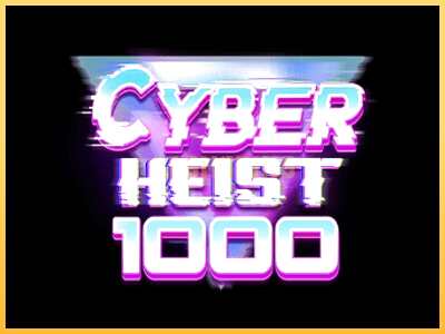 गेमिंग मशीन Cyber Heist 1000 बड़ी रकम पाने का आपका रास्ता