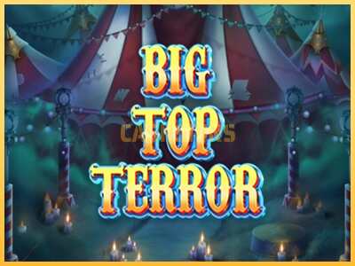 गेमिंग मशीन Big Top Terror बड़ी रकम पाने का आपका रास्ता