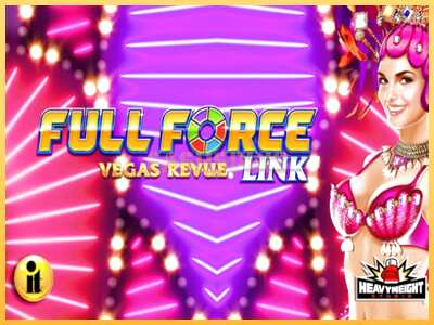 गेमिंग मशीन Full Force Vegas Revue बड़ी रकम पाने का आपका रास्ता