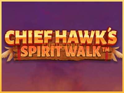 गेमिंग मशीन Chief Hawk’s Spirit Walk बड़ी रकम पाने का आपका रास्ता