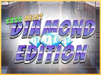 गेमिंग मशीन Cash Heist Diamond Edition बड़ी रकम पाने का आपका रास्ता