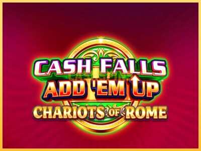 गेमिंग मशीन Cash Falls: Add Em Up Chariots of Rome बड़ी रकम पाने का आपका रास्ता