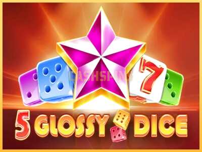 गेमिंग मशीन 5 Glossy Dice बड़ी रकम पाने का आपका रास्ता