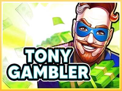 गेमिंग मशीन Tony Gambler बड़ी रकम पाने का आपका रास्ता