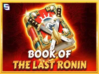 गेमिंग मशीन Book of the Last Ronin बड़ी रकम पाने का आपका रास्ता